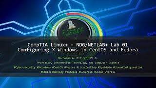 CompTIA Linux+ - NDG/NETLAB+ - Configuring  X Windows in CentOS and Fedora Desktop