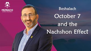 October 7 and the Nachshon Effect | Beshalach 5785