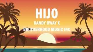 Hijo - Dandy Bway x Brotherhood Music Inc | (LETRA)