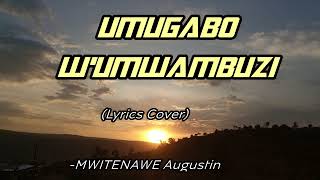 UMUGABO W'UMWAMBUZI ya Mwitenawe Augustin (Lyrics Cover)