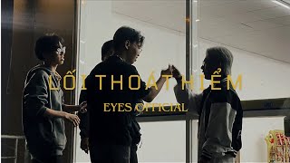 LỐI THOÁT HIỂM - Eyes, prod WinD ( Official Music Video )