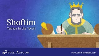 Shoftim - Upholding the Torah from Solomon to Yeshua - Messianic Jewish Bible Study