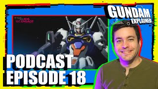 Nu Entry Grade Gunpla, Halo + Code Fairy Connection, U.C. Engage Gundam [Podcast Episode 18]