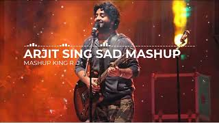 Arijit Singh Mashup 2020 | YT WORLD / MASHUP KING R J| Emotional Songs Mashup Arijit Singh