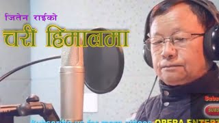 चरी हिमालमा माया राखी देऊ बुटटे रूमालमा-जितेन राई/Chari Himal Ma by Jeeten Rai