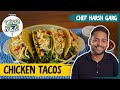 Chicken Tacos | Street Food Recipe From Mexico | How To Make Tacos At Home | The Foodie