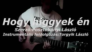 Posztobányi László - Hogy higgyek én... (Guitar version)