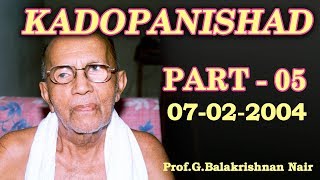 kadopanishath - part 5 by Brahmashree Prof Balakrishnan Nair