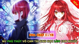 FULL 1-19 | NỮ PHÙ THỦY VÔ CẢM TÁI SINH VIẾT LẠI CUỘC ĐỜI | Review truyện tranh manhwa mới nhất