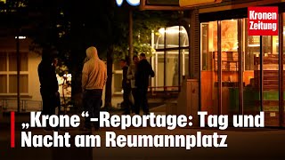 „Krone“-Reportage: Tag und Nacht am Reumannplatz | krone.tv NEWS