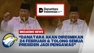 BREAKING NEWS - Prabowo Sebut Danantara Akan Diresmikan 24 Februari 2025