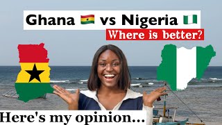 GHANA 🇬🇭  OR NIGERIA where is better?