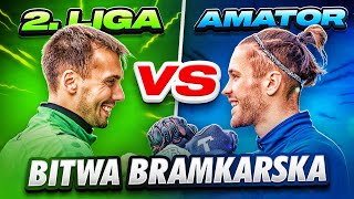 BRAMKARZ 2 LIGI VS ZIOBERRO | BITWA BRAMKARSKA