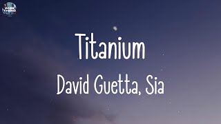 David Guetta, Sia - Titanium (lyrics) | Maroon 5, Sean Paul, ...