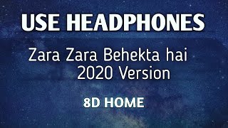 USE HEADPHONE 🎧| Zara Zara Bahekta Hai | 8D song  |2020 | RHTDM |male version