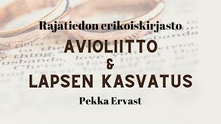 Avioliitto ja lapsen kasvatus - Pekka Ervast / IHMISSUHDETAIDOT - Rajatiedon erikoiskirjasto