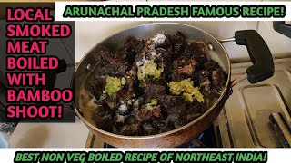 SMOKED MITHUN MEAT BOILED WITH BAMBOO SHOOT || LOCAL SMOKED MEAT BOILED WITH BAMBOO SHOOT RECIPE