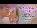 Na Milo Kahin Pyar Lyrical Video | Badal | Sonu Nigam, Kavita Krishnamurthy❤❤❤✌