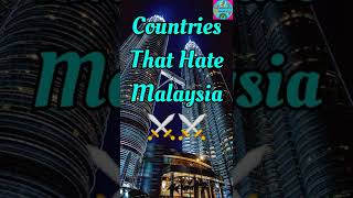 Countries That Hate Malaysia 🇲🇾⚔️ #malaysia #viral #shorts #ytshorts  #countrieshatemalaysia