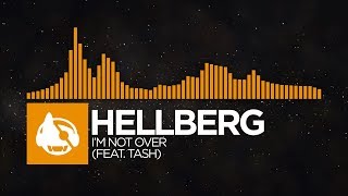 [Progressive House] - Hellberg - I'm Not Over (feat. Tash) (Extended Mix)