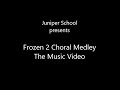 Juniper School - Frozen 2 Choral Medley - June 2021