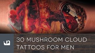 30 Mushroom Cloud Tattoos For Men