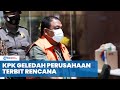 Geledah Perusahaan Milik Bupati Langkat, KPK Sita Uang Tunai dan Dokumen Transaksi Keuangan