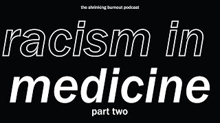 Racism in Medicine Part Two