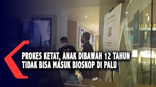 Prokes Ketat, Anak Dibawah 12 Tahun Tidak Bisa Masuk Bioskop di Palu