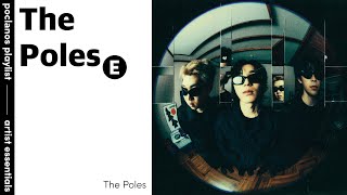 [Playlist] The Poles Essentials