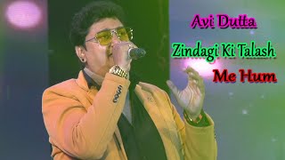 Zindagi Ki Talash Mein  Hum | Kumar Sanu | Super Melodies  Concert Performance By Avi Dutta Live |
