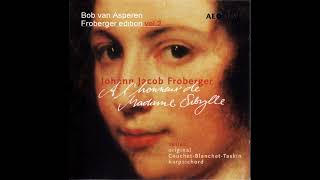 Johann Jakob Froberger (1616-1667) – A l'honneur de Madame Sibylle [Froberger Edition 4/11]