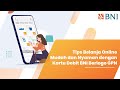 Tips Belanja Online Mudah dan Nyaman dengan Kartu Debit BNI berlogo GPN