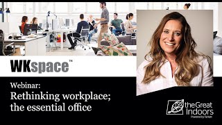 Webinar: Rethinking Workplace; The Essential Office