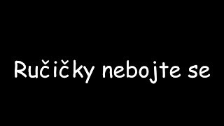 Ručičky nebojte se (text)