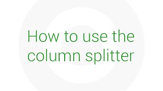 How to Use the Column Splitter