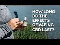 How long do the effects of vaping CBD oil last?