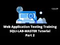 Web Application Penetration Testing Training  | SQLI-LAB-MASTER Tutorial Part 2 | Craw Security