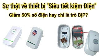 Sự thật về thiết bị Siêu tiết kiệm Điện được quảng cáo trên mạng xã hội