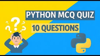 Python MCQ Questions with Answers | Python Quiz for Beginners (Top 10 MCQs)