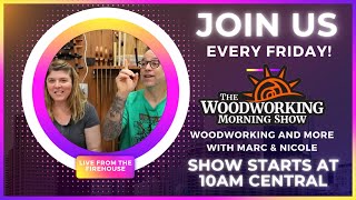 Woodworking Morning Show - Your Weekly Inspiration Boost!