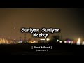 Suniyan Suniyan Mashup Song [ Slowed & Reverb ] Rajeev_Editz.