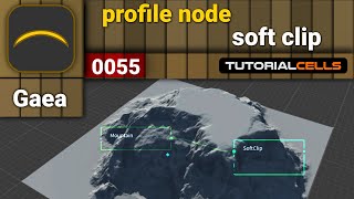 0055. profile node ( softclip node ) in Gaea