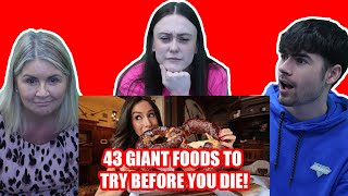 BRITISH FAMILY REACTS! 43 GIANT FOODS TO TRY BEFORE YOU DIE!