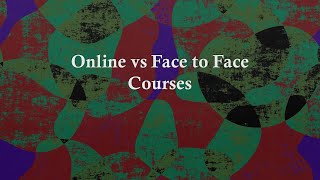 Online vs Face to Face Learning: Is there a difference?
