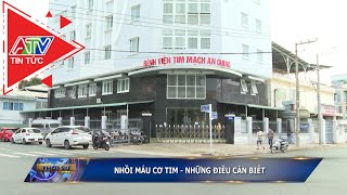 Nhồi máu cơ tim – Những điều cần biết | ATV Tin tức