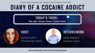 Diary of a Cocaine Addict - LIVING MY BEST LIFE....SOBER! (Interview with Dane Walthers)