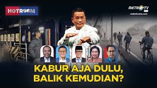 HOTROOM - KABUR AJA DULU, BALIK KEMUDIAN?