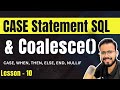 SQL Case Statement WHEN, THEN, ELSE, END with Coalesce() & NullIf() in SQL Complete Course 2055