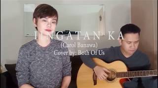 Carol Banawa - Iingatan Ka (cover by Both of Us)